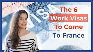 The 6 French work visas to come to live and work in France