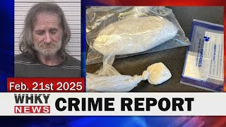 LENOIR MAN FACES FELONY METH & FENTANYL CHARGES | WHKY News -- Crime Report: Friday, 02/21/2025