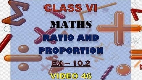 Class 6 | Maths | Ratio and Proportion | Ex-10.2 | Video 46