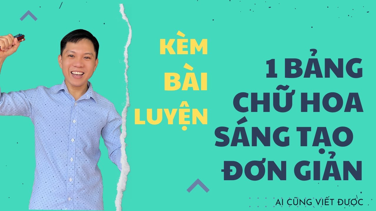 Hướng dẫn cách viết bảng chữ hoa sáng tạo 1 mẫu đơn giản