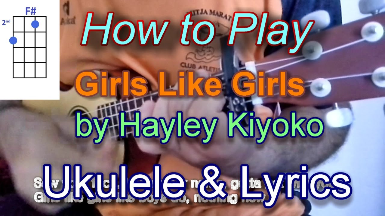 How to play Girls like Girls by Hayley Kiyoko Ukulele Guitar chords