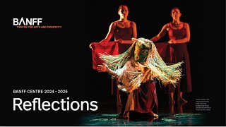 Reflections 2024-25: Banff Centre's Year in Review