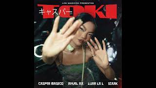Toki - Anuel aa,Luar la L,Casper Magico,iZaak