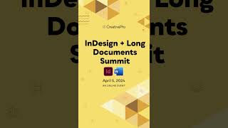 The Indesign Long Documents Summit, A Creativepro Online Event, April 5, 2024