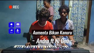Aumenta Bikan Kanuru 😔 | Andro ft Ni Coo 🔥
