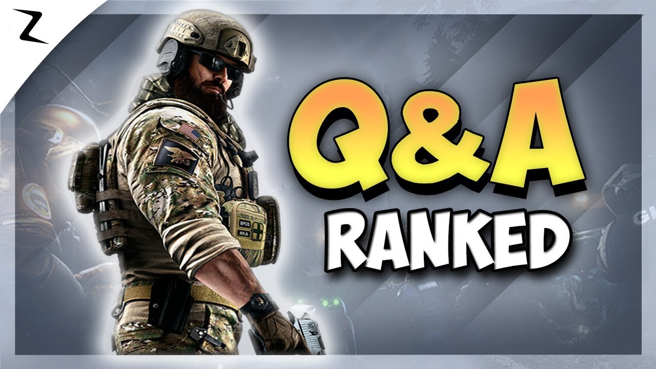 Ranked Q&A - Part 3 - Rainbow Six Siege