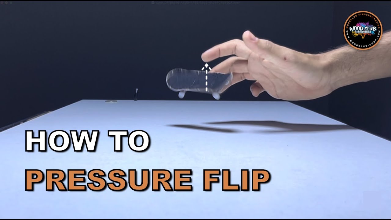 How To Pressure Flip a Fingerboard?