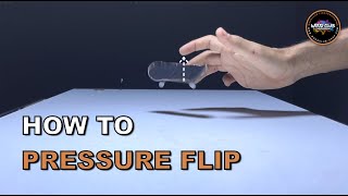 How To Pressure Flip a Fingerboard