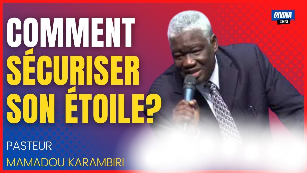 DÉLIVRE ET SÉCURISE TON ÉTOILE - PASTEUR MAMADOU KARAMBIRI