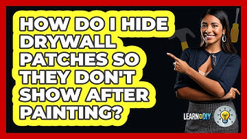 How Do I Hide Drywall Patches So They Don