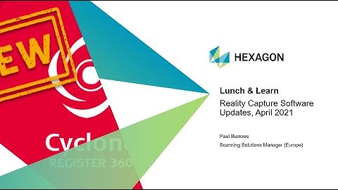 Leica Geosystems Reality Capture updates, Q1-21, Webinar recording
