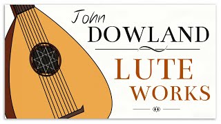 Dowland Lute Works | Baroque Renaissance Instrumental Music