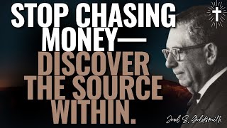 STOP CHASING MONEY: The INVISIBLE SUPPLY Within You | The INFINITE WAY (JOEL S. GOLDSMITH)