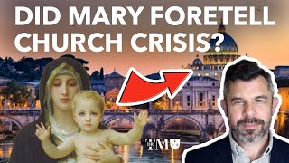 Did Mary Foretell Catholic Church Crisis with Father Dave Nix on Dr. Taylor Marshall Podcast