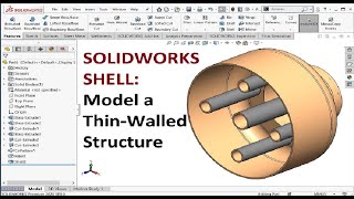 Solidworks shell tool : Creating thin walled structure