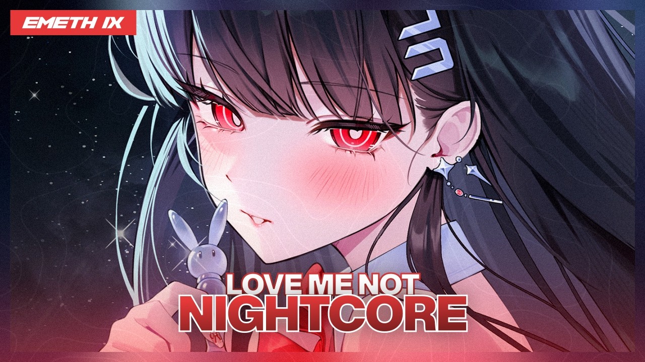 Nightcore - Love Me Not (Lyrics)