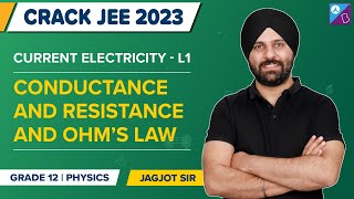 Conductance, Resistance & OHM's Law Class 12 Physics: Current Electricity Concepts | Excel JEE 2023