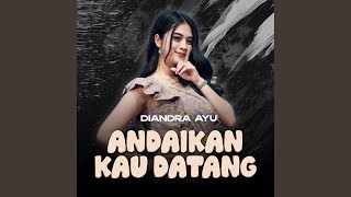 Download Lagu Andaikan Kau Datang Download Lagu Andaikan Kau Datang