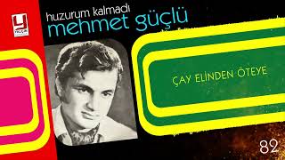 Mehmet Güçlü - Çay Elinden Öteye 1982