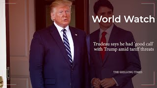 Trudeau says he had 'good call' with Trump amid tariff threats