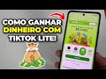 COMO GANHAR DINHEIRO NO TIKTOK LITE 🤑