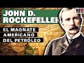 John D. Rockefeller: El Magnate Americano del Petróleo