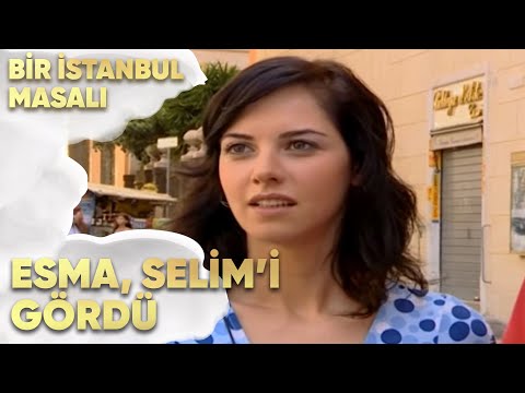 Esma, Selim'i Gördü! - Bir İstanbul Masalı 36. Bölüm