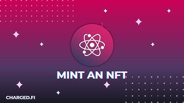 Charged Particles 101 | How To Mint An NFT