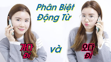 Phân Biệt Động Từ 오다(Đi) và 가다(Đi)