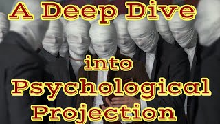 A Deep Dive into Psychological Projection