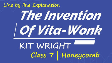 The Invention of Vita-Wonk | Class 7 | English Chapter 7 | Explanation |  Class 7