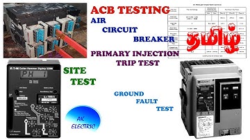 ACB GROUND FAULT SETTING TESTING WITH CPC100 PRIMARY INJECTION METHOD, AIR CIRCUIT BREAKER SITE TEST