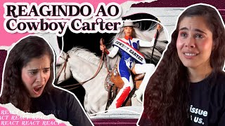 REAGINDO AO COWBOY CARTER DE BEYONCÉ! ESTOU ABALADA!!! - React | Reação