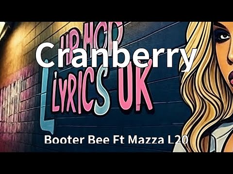 Booter Bee Ft Mazza L20 - Cranberry (Lyrics)
