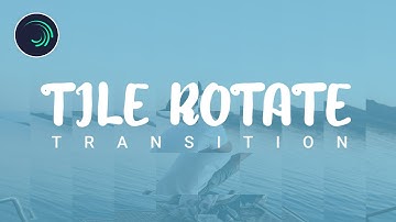 Tile Rotate Transition in Alight Motion