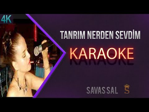 Tanrım nerden Sevdim karaoke