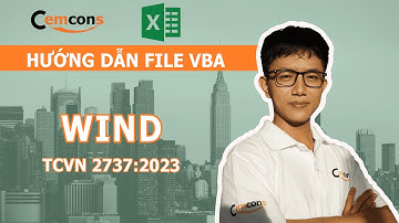 Cemcons.VBA #01 - File Tính toán Tải trọng gió theo TCVN 2737:2023 chi tiết nhất (Tặng kèm File)