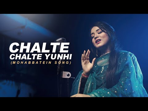 Chalte Chalte Yunhi : Mohabbatein | Cover | Anurati Roy | Shah Rukh Khan