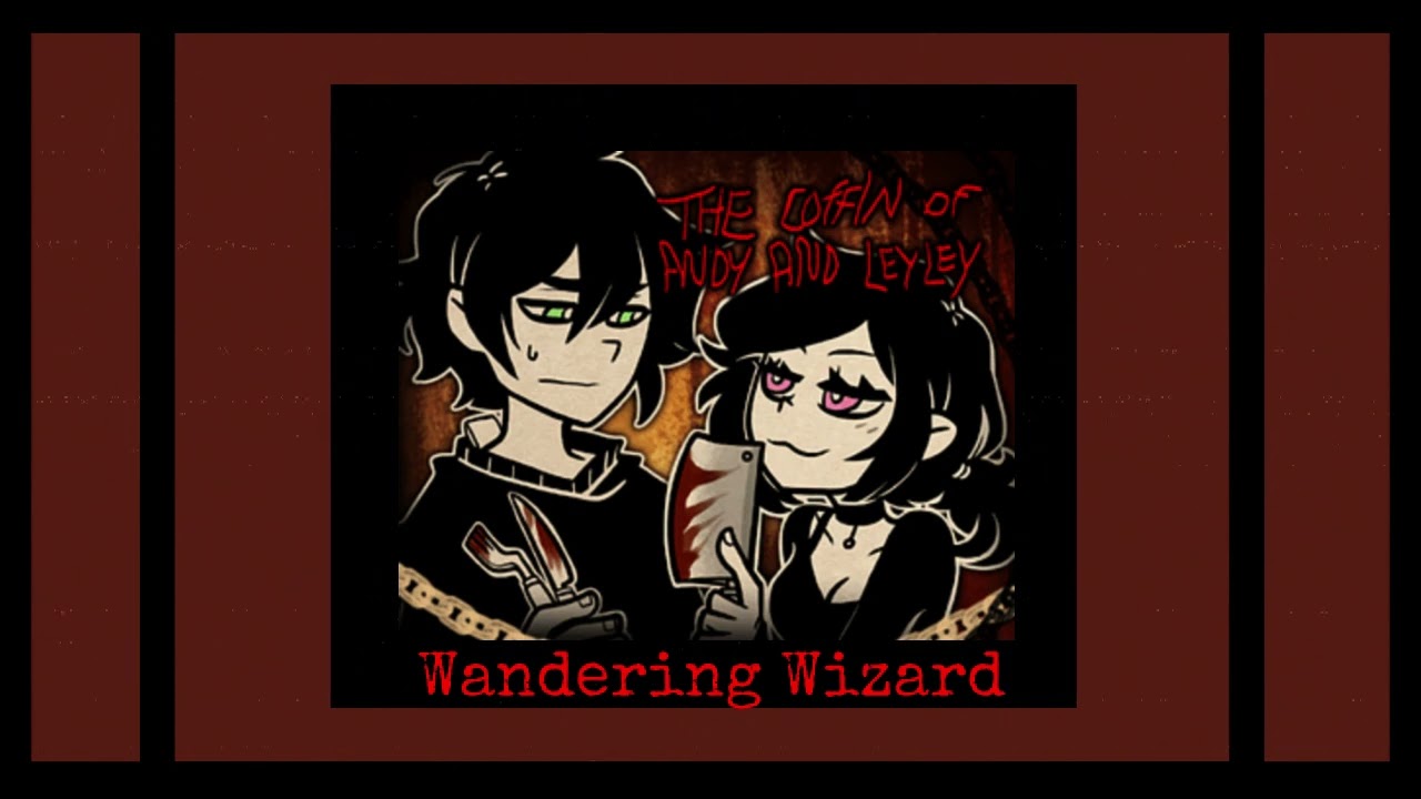 Wandering Wizard [1H] The Coffin of Andy and Leyley