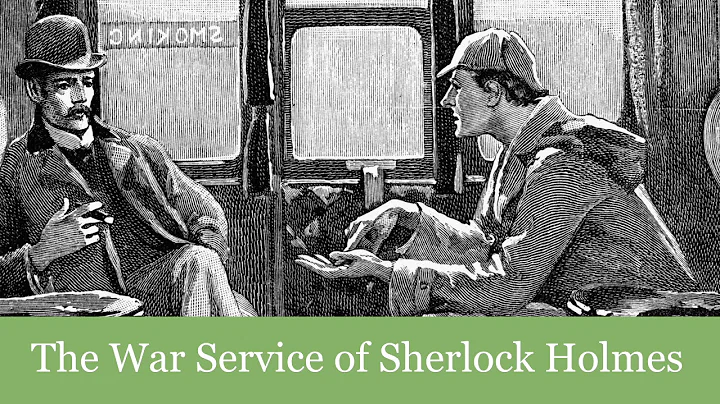 44 The War Service of Sherlock Holmes from His Last Bow [Sherlock Holmes] (1917) Audiobook - DayDayNews