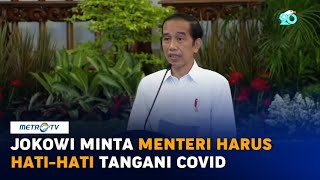 Jokowi Minta Menteri Hati-hati Tangani Covid-19
