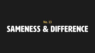L13 Sameness & Difference