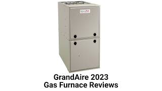 HvacRepairGuy 2023 GrandAire Brand Gas Furnace Reviews