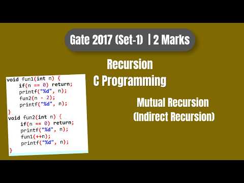 GATE 2017 C Programming PYQ | Recursion & Function Calls | Indirect Recursion