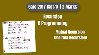 GATE 2017 C Programming PYQ | Recursion & Function Calls | Indirect Recursion