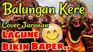 Balungan Kere - Cover Jaranan Versi Samboyo Putro