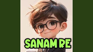 SANAM RE