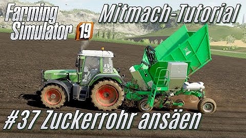 LS19 Mitmach Tutorial: #37 Zuckerrohr ansäen