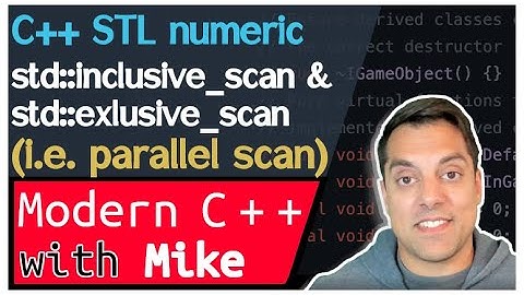 C++ STL numeric - exclusive_scan, inclusive_scan | Modern Cpp Series Ep. 186