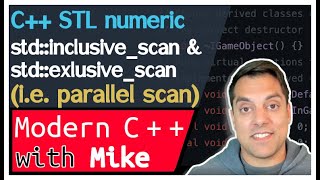 C++ STL numeric - exclusive_scan, inclusive_scan | Modern Cpp Series